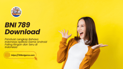 BNI 789 Download: Panduan Lengkap, Tips Aman dan Perbandingan Aplikasi 789 di Indonesia