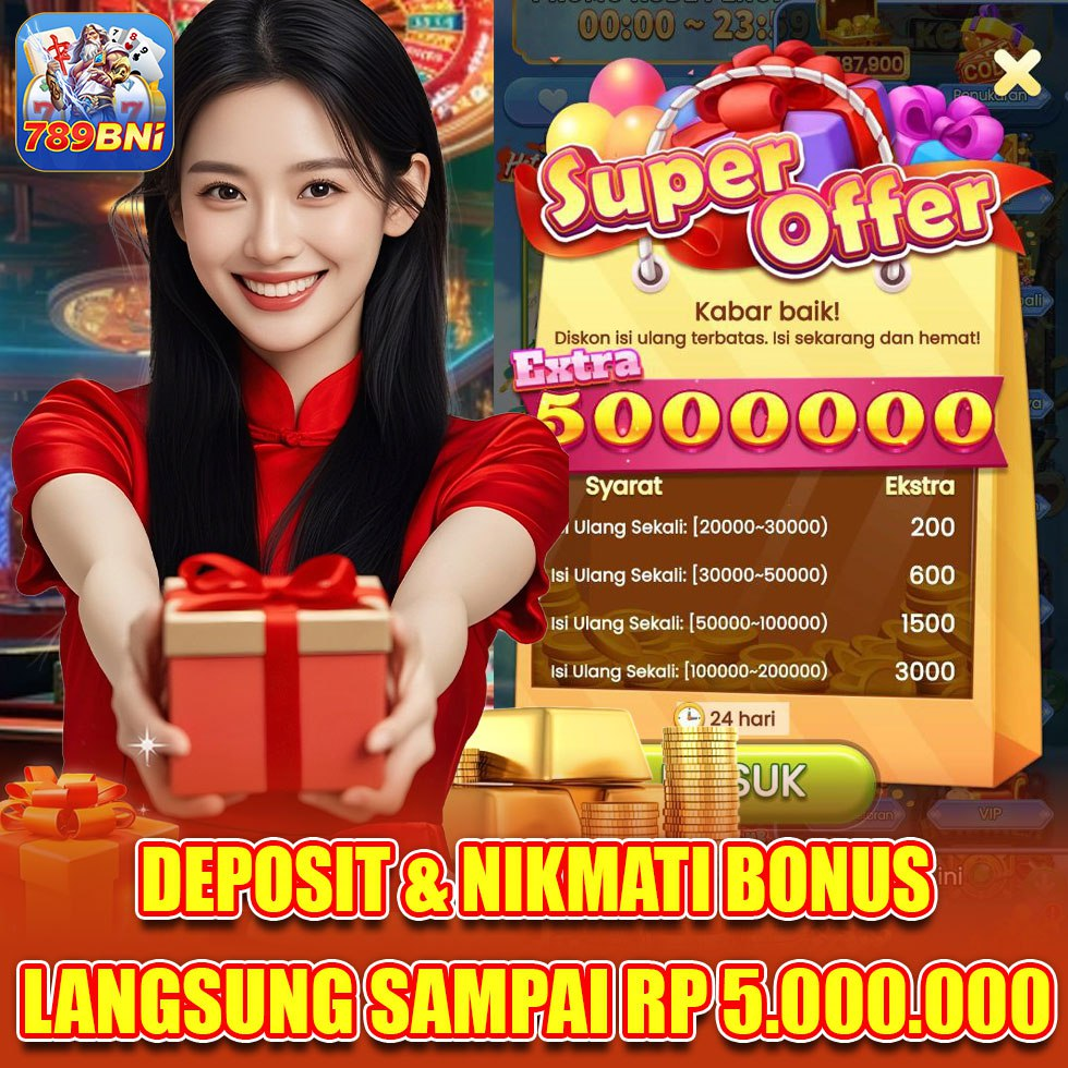 APK BNI789 super offer - Deposit & Nikmati bonus langsung sampai Rp 5.000.000